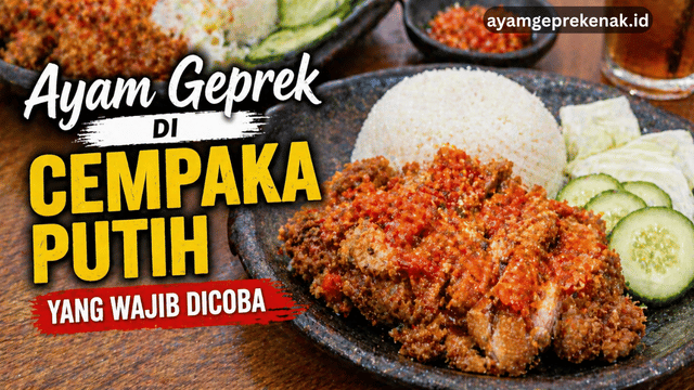 Ayam Geprek di Cempaka Putih yang Wajib Dicoba