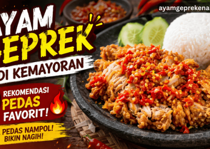 Ayam Geprek di Kemayoran, Rekomendasi Pedas Favorit