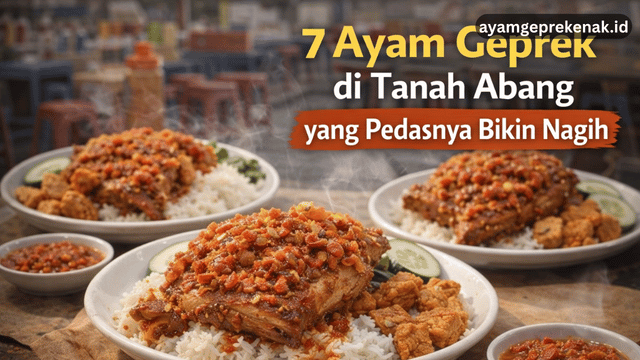 ayam geprek di tanah abang