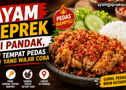 Ayam Geprek di Pandak, 5 Tempat Pedas yang Wajib Coba